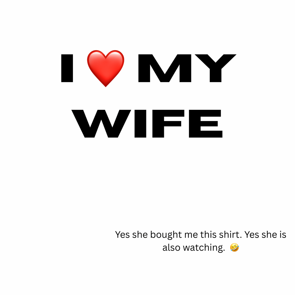 I ❤️ My Wife
